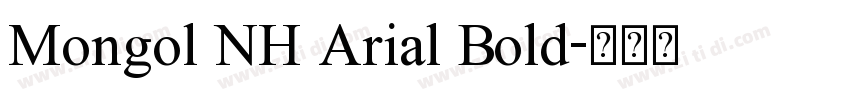 Mongol NH Arial Bold字体转换